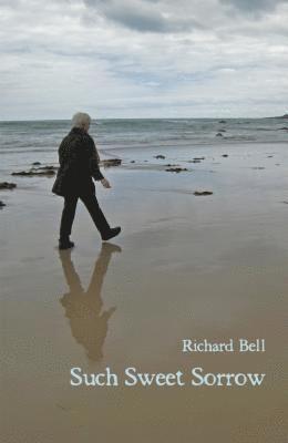 Richard Bell - Such Sweet Sorrow, E-bok