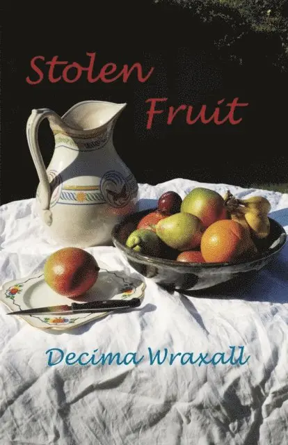 Decima Wraxall - Stolen Fruit, E-bok. Tillgänglighet: Lägg i varukorg