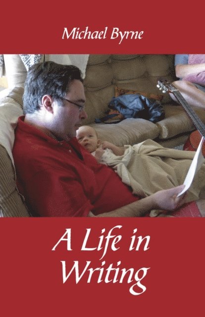 Michael Byrne - Life in Writing, E-bok