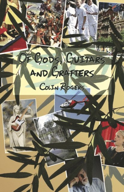 Colin Rogers - Of Gods, Guitars and Grafters, E-bok