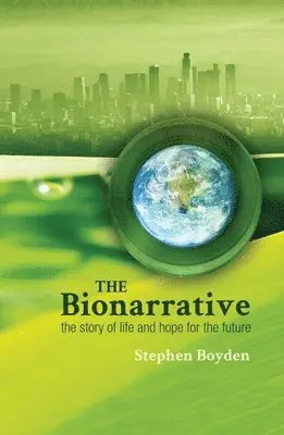 Stephen Boyden - The Bionarrative: The story of life and hope for the future, Häftad. Tillgänglighet: Lägg i varukorg