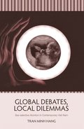 Global Debates, Local Dilemmas: Sex-selective Abortion in Contemporary Viet Nam