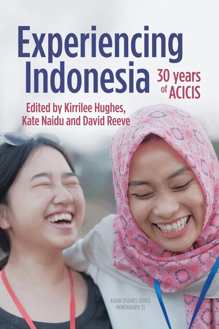 Kirrilee Hughes, Kate Naidu, David Reeve - Experiencing Indonesia, Inbunden