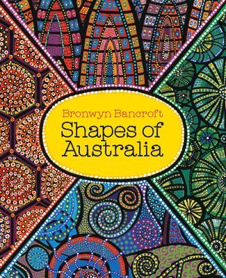 Bronwyn Bancroft - Shapes of Australia, Häftad