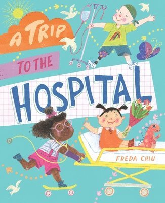 Freda Chiu - A Trip to the Hospital, Inbunden