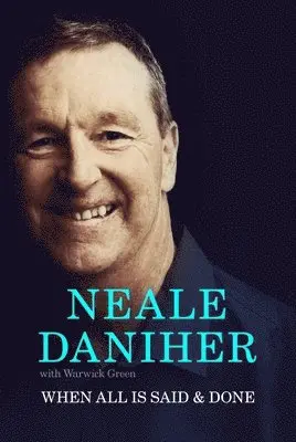 Neale Daniher - When All Is Said & Done, Inbunden. Tillgänglighet: Lägg i varukorg