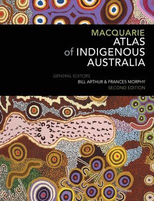 Bill Arthur, Frances Morphy - Macquarie Atlas of Indigenous Australia: Second Edition, Inbunden