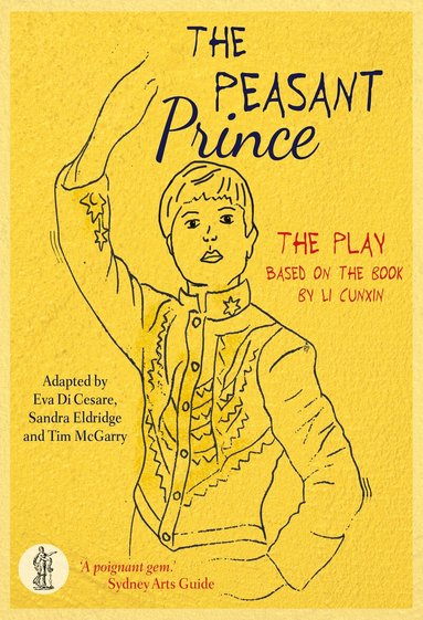 Li Cunxin, Eva Di Cesare, Sandra Eldridge, Tim Mcgarry - Peasant Prince: the play, Häftad