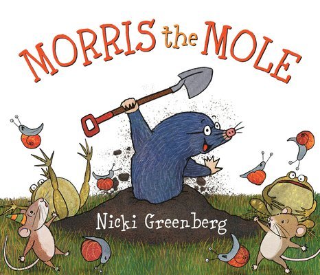 Nicki Greenberg - Morris the Mole, Inbunden