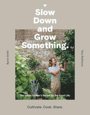 Byron Smith - Slow Down and Grow Something, Häftad. Tillgänglighet: Lägg i varukorg