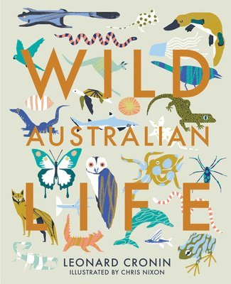 Leonard Cronin - Wild Australian Life, Inbunden