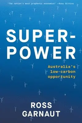 Superpower: Australia's Low-Carbon Opportunity