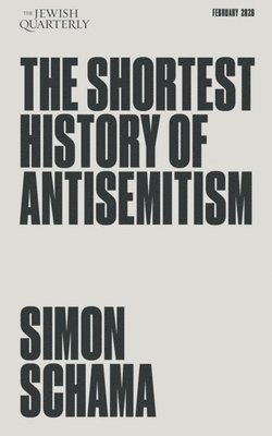 Simon Schama - Shortest History of Antisemitism, Häftad