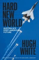 Hugh White - Hard New World, Häftad. Tillgänglighet: Lägg i varukorg