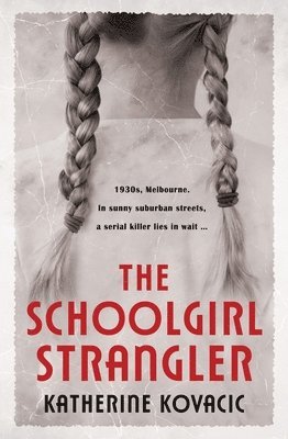 Katherine Kovacic - The Schoolgirl Strangler, Häftad