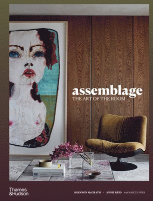 Shannon McGrath, Annie Reid - Assemblage: The Art of the Room, Inbunden