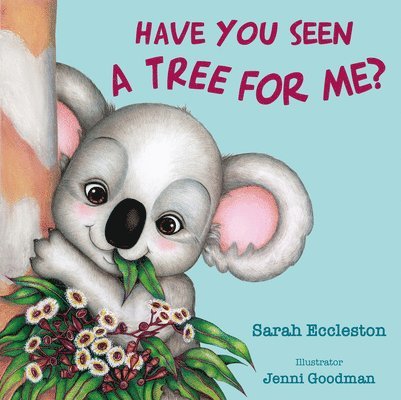 Sarah Eccleston, Jenni Goodman - Have You Seen a Tree for Me?, Inbunden