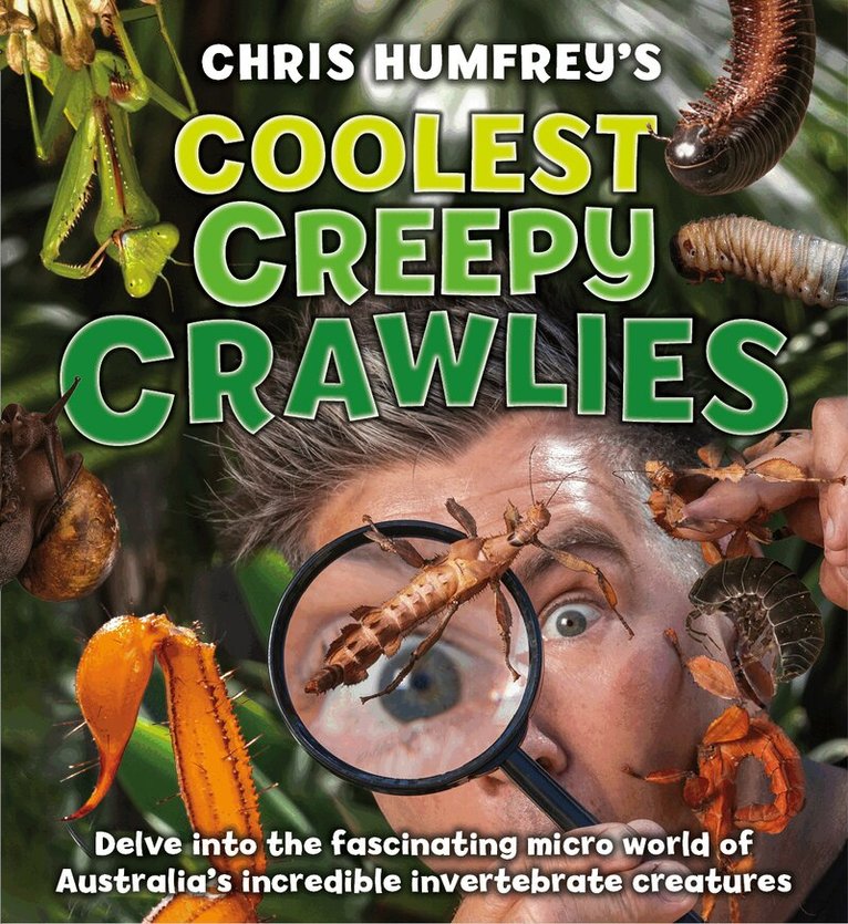 Chris Humfrey - Chris Humfrey's Coolest Creepy Crawlies, Inbunden