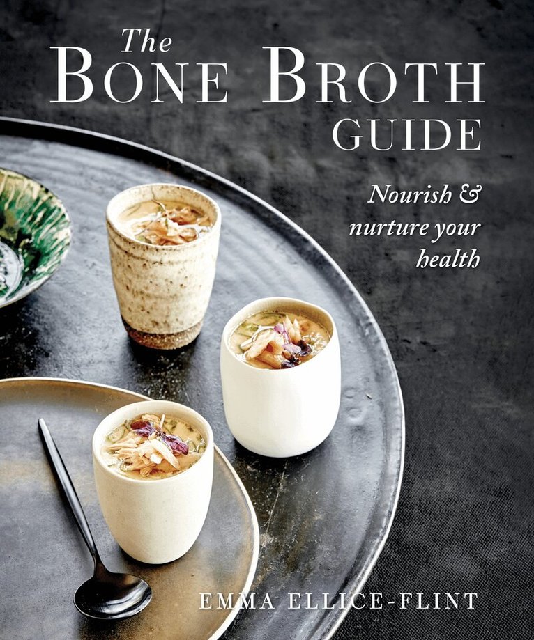 Emma Ellice-Flint - Bone Broth Guide, Häftad