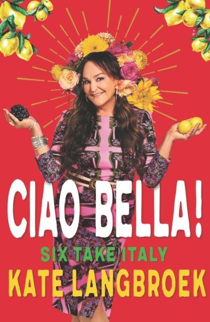 Kate Langbroek - Ciao Bella!, E-bok