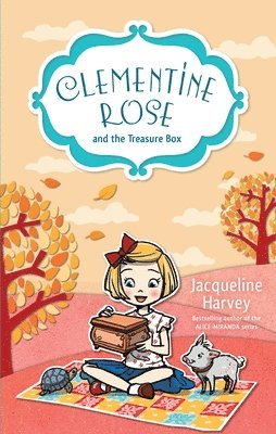 Jacqueline Harvey - Clementine Rose and the Treasure Box: Volume 6, Häftad