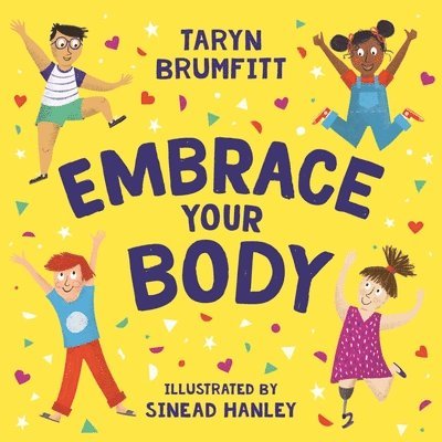 Taryn Brumfitt - Embrace Your Body, Inbunden