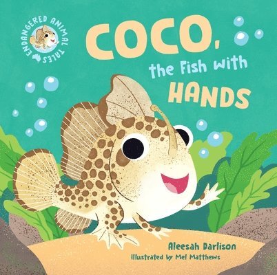 Aleesah Darlison - Endangered Animal Tales 1: Coco, the Fish with Hands, Inbunden
