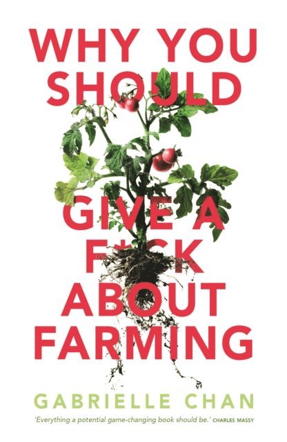 Gabrielle Chan - Why you should give a f*ck about farming, E-bok. Tillgänglighet: Lägg i varukorg