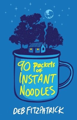 Deb Fitzpatrick - 90 Packets of Instant Noodles, Häftad. Tillgänglighet: Lägg i varukorg