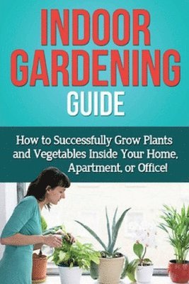 Ryan Steve - Indoor Gardening Guide, Häftad. Tillgänglighet: Lägg i varukorg