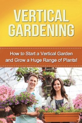 Ryan Steve - Vertical Gardening, Häftad. Tillgänglighet: Lägg i varukorg