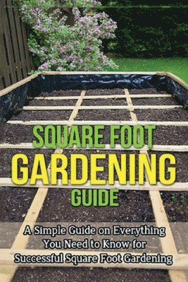 Ryan Steve - Square Foot Gardening Guide, Häftad. Tillgänglighet: Lägg i varukorg