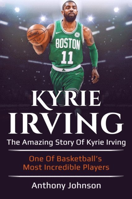 Anthony Johnson - Kyrie Irving, E-bok