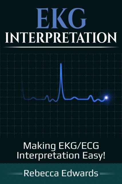 Rebecca Edwards - EKG Interpretation, E-bok