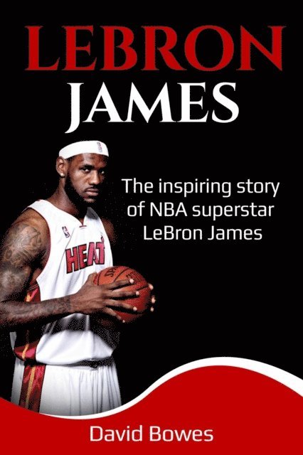 David Bowes - LeBron James, E-bok