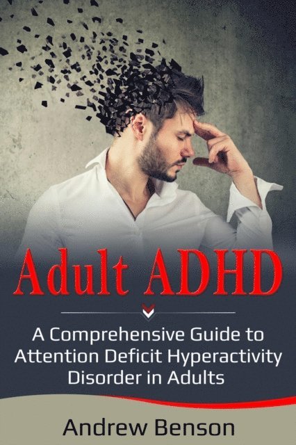 Andrew Benson - Adult ADHD, E-bok. Tillgänglighet: Lägg i varukorg