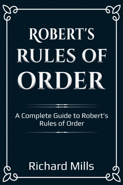 Richard Mills - Robert's Rules of Order, E-bok