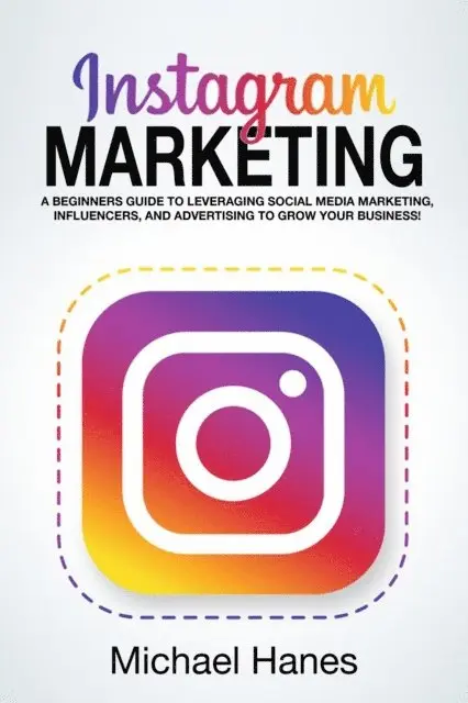 Michael Hanes - Instagram Marketing, E-bok. Tillgänglighet: Lägg i varukorg