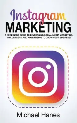 Michael Hanes - Instagram Marketing, Inbunden. Tillgänglighet: Lägg i varukorg
