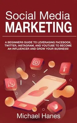 Michael Hanes - Social Media Marketing, Inbunden. Tillgänglighet: Lägg i varukorg