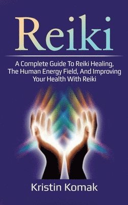 Kristin Komak - Reiki, Inbunden. Tillgänglighet: Lägg i varukorg