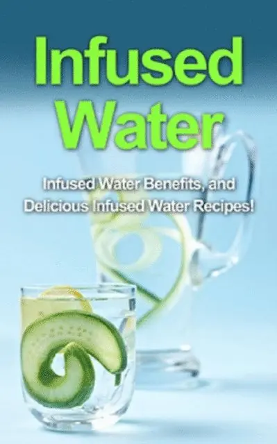 Sam Huckins - Infused Water, E-bok. Tillgänglighet: Lägg i varukorg