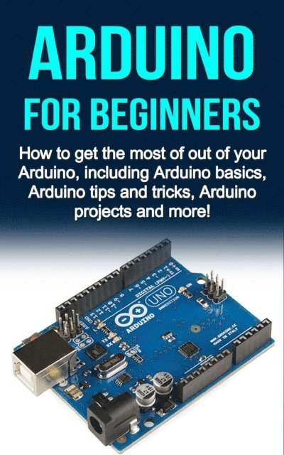 Matthew Oates - Arduino For Beginners, E-bok