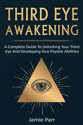 Jamie Parr - Third Eye Awakening, Häftad. Tillgänglighet: Lägg i varukorg