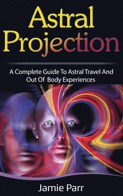 Jamie Parr - Astral Projection, Inbunden. Tillgänglighet: Lägg i varukorg