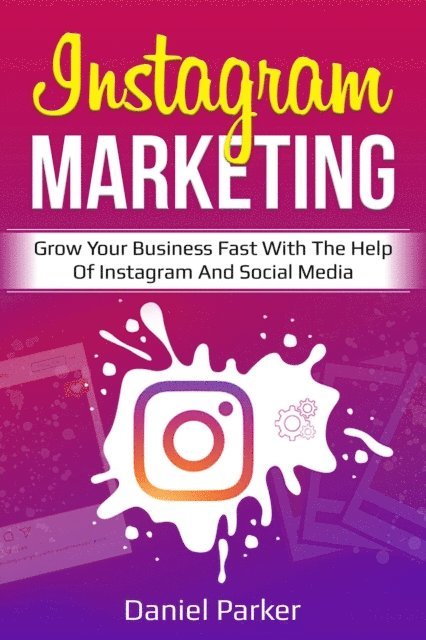 Daniel Parker - Instagram Marketing, E-bok
