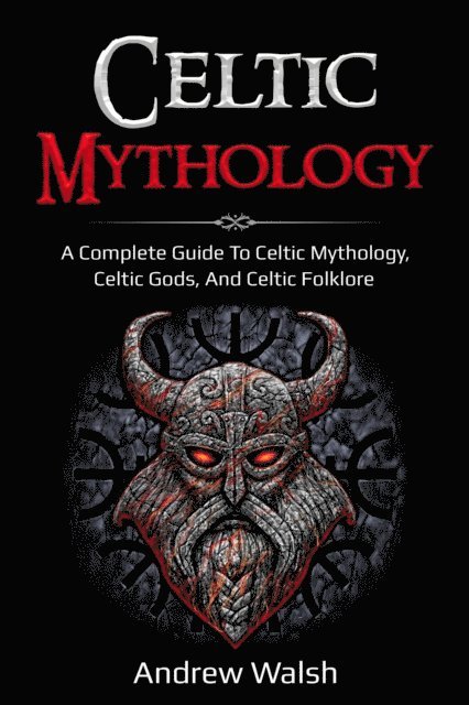 Andrew Walsh - Celtic Mythology, E-bok