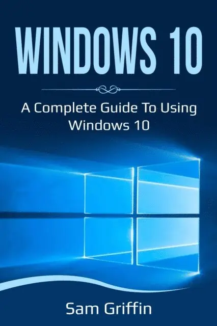 Sam Griffin - Windows 10, E-bok. Tillgänglighet: Lägg i varukorg