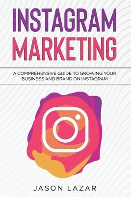 Jason Lazar - Instagram Marketing, Häftad. Tillgänglighet: Lägg i varukorg