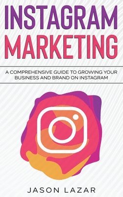 Jason Lazar - Instagram Marketing, Inbunden. Tillgänglighet: Lägg i varukorg